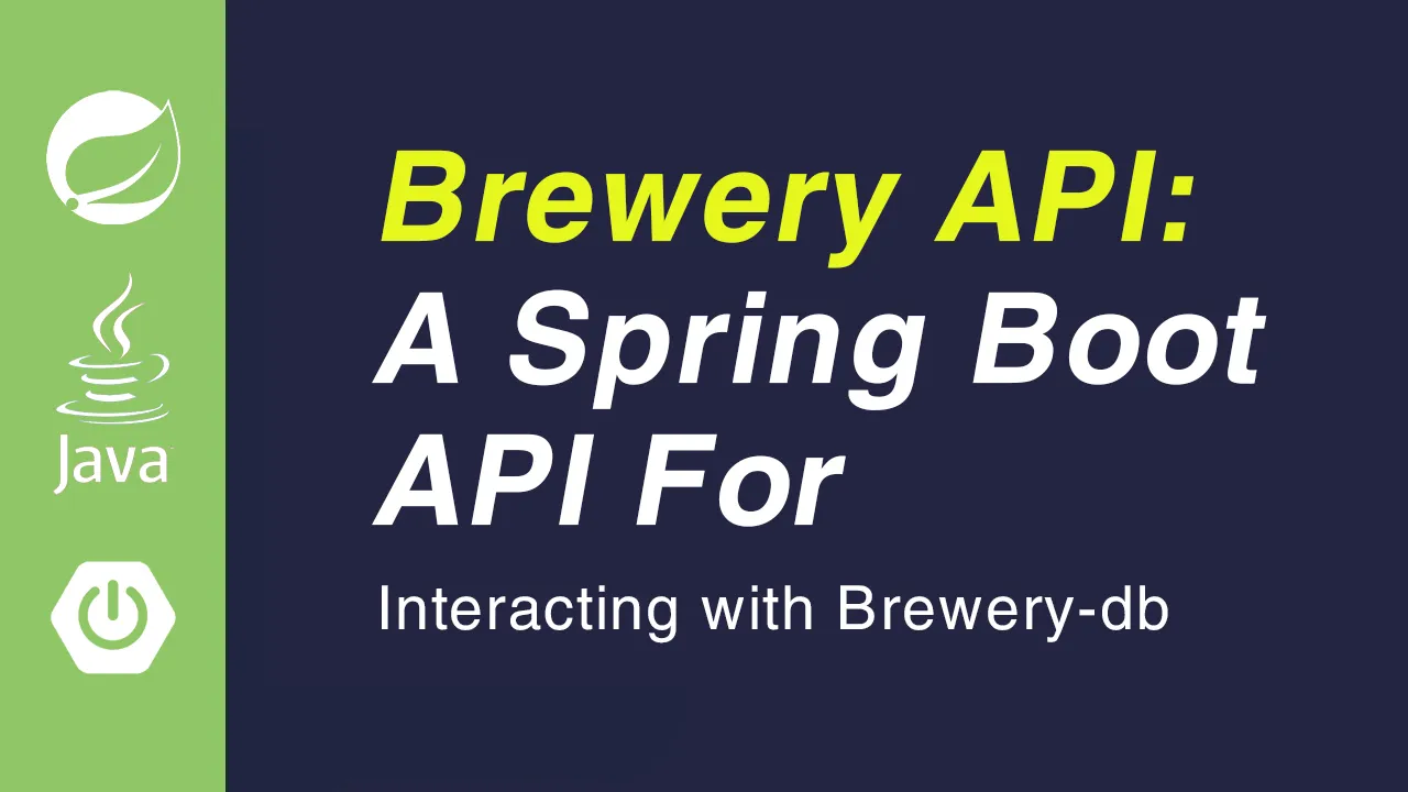 Brewery API: A Spring Boot API for Interacting with Brewery-db