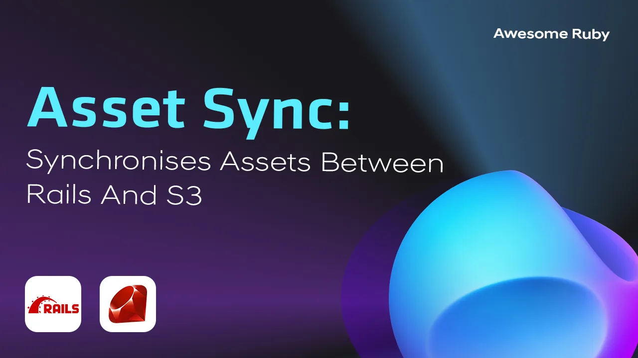Asset Sync: Synchronises Assets Between Rails and S3
