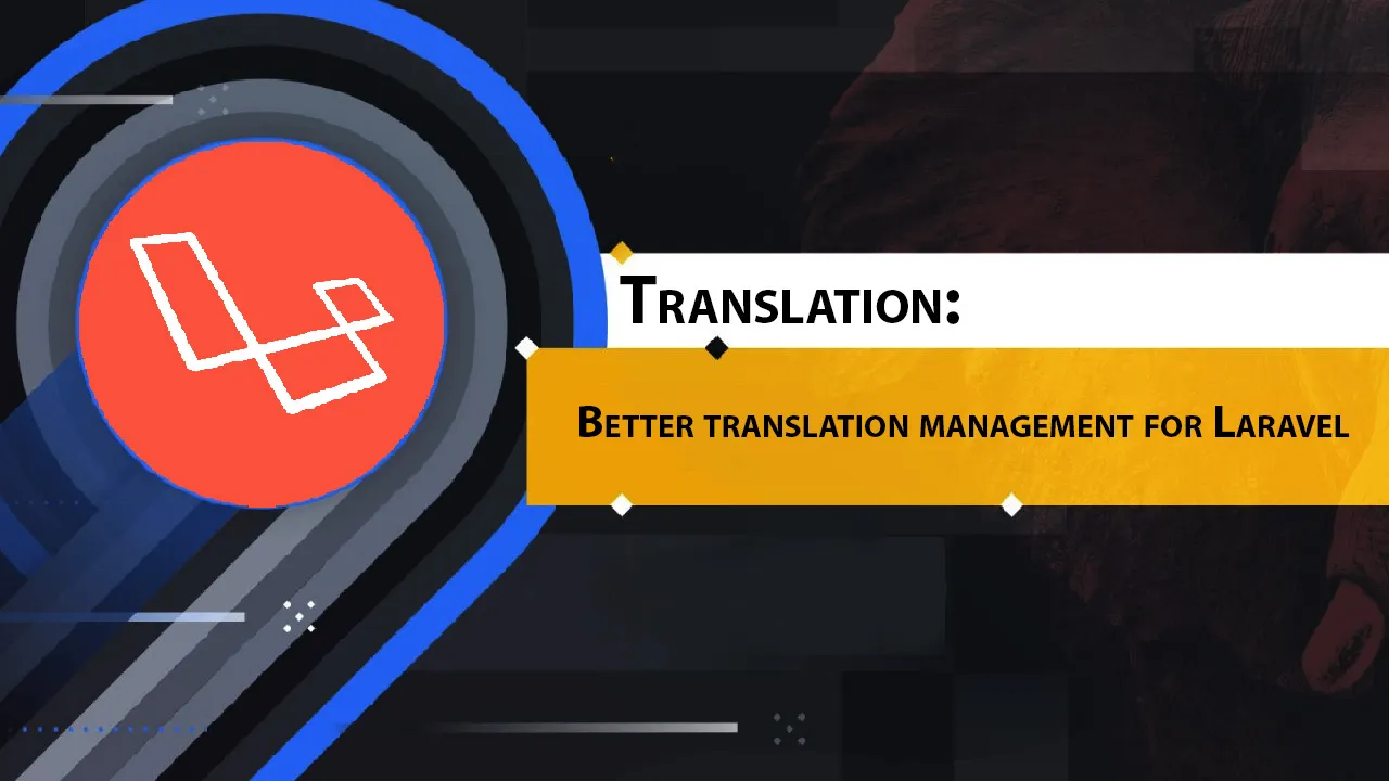 Translation: Better Translation Management for Laravel