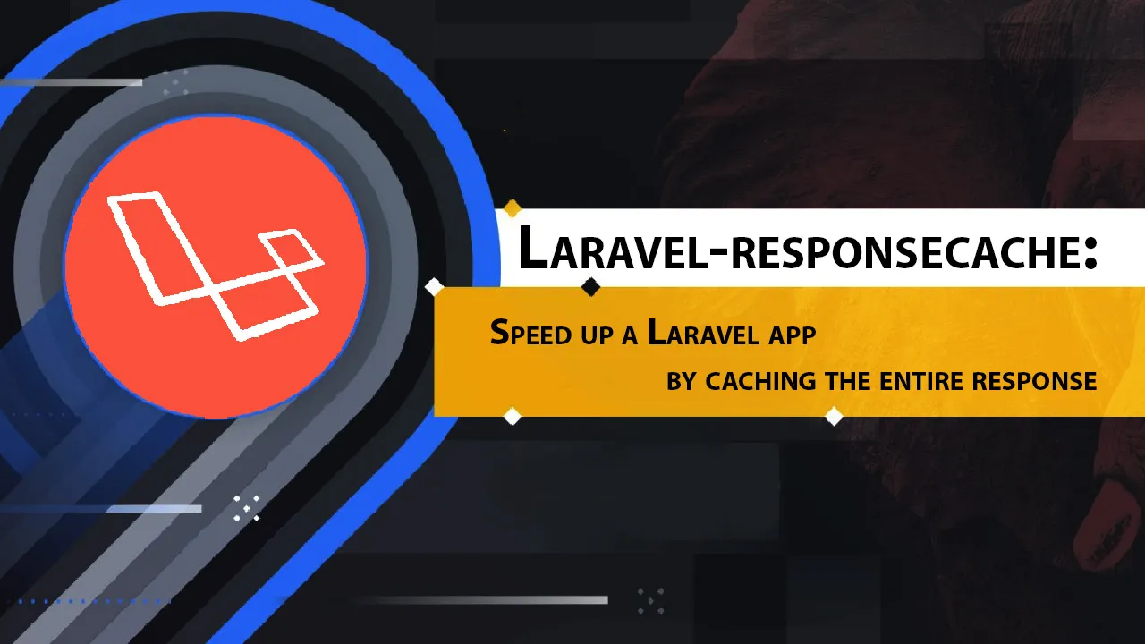 Speed Up A Laravel App By Caching The Entire Response