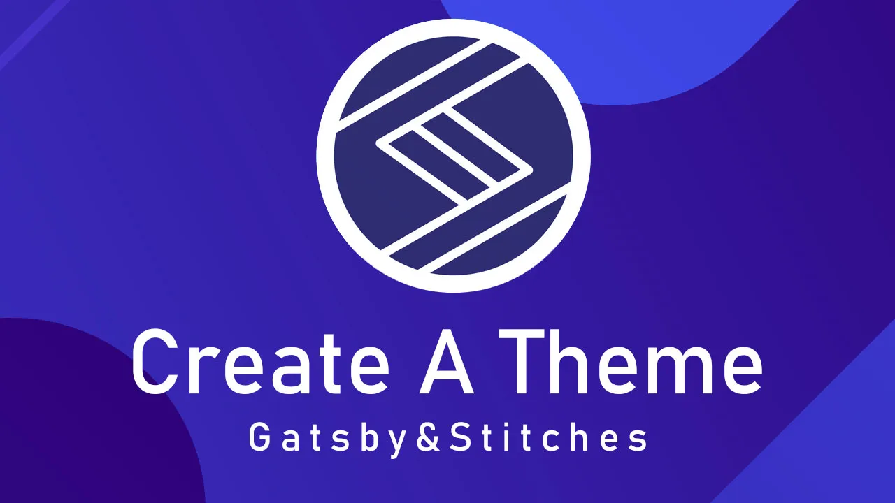 How to Create A Theme in Gatsby with Stitches
