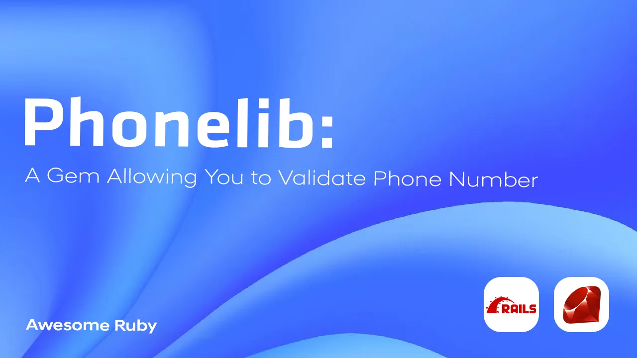 Phonelib: A Gem Allowing You to Validate Phone Number With Ruby