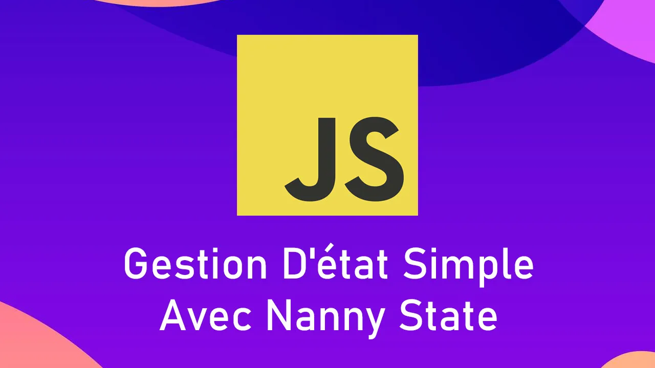 Gestion D'état Simple En JavaScript Avec Nanny State