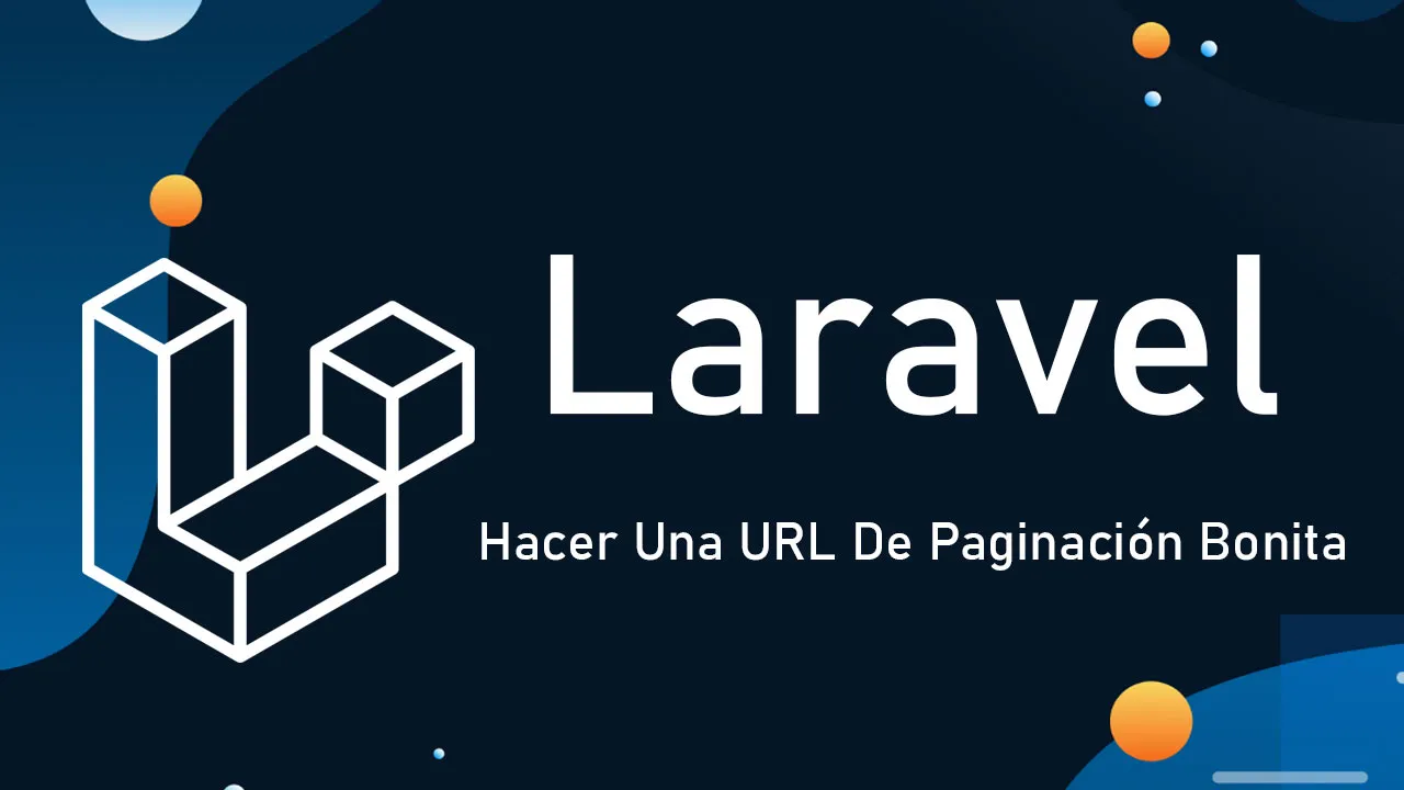 Cómo Hacer Una URL De Paginación Bonita En Laravel