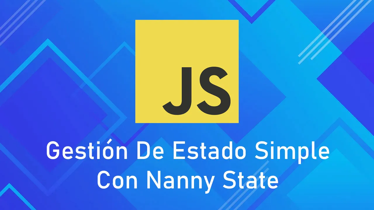 Gestión De Estado Simple En JavaScript Con Nanny State