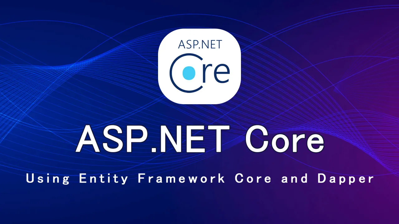 Using Entity Framework Core and Dapper in ASP.NET Core 