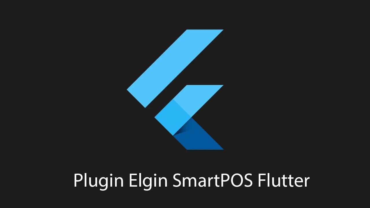 Plugin Elgin SmartPOS Flutter