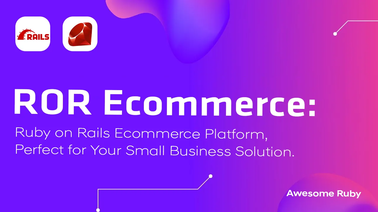 ROR Ecommerce: Ruby on Rails Ecommerce Platform