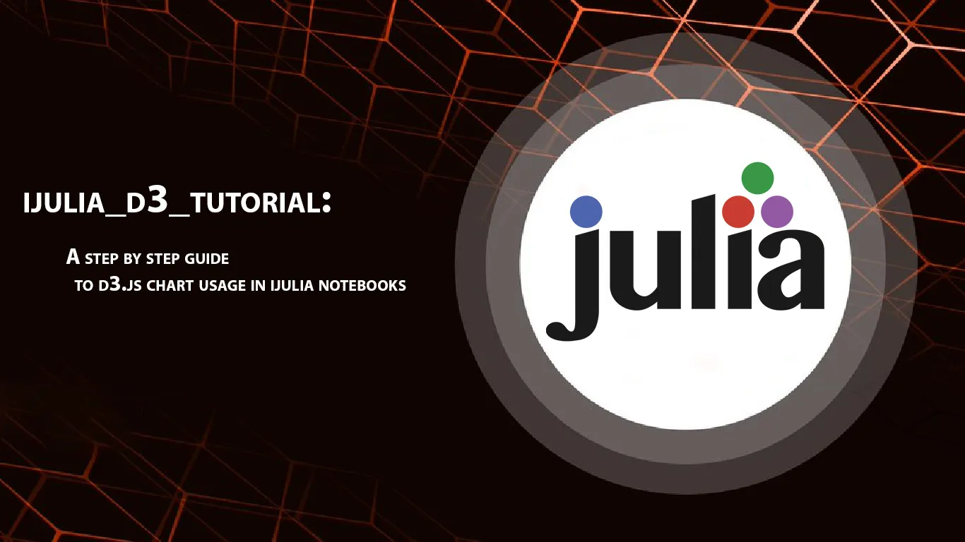 A Step By Step Guide to D3.js Chart Usage in Ijulia Notebooks