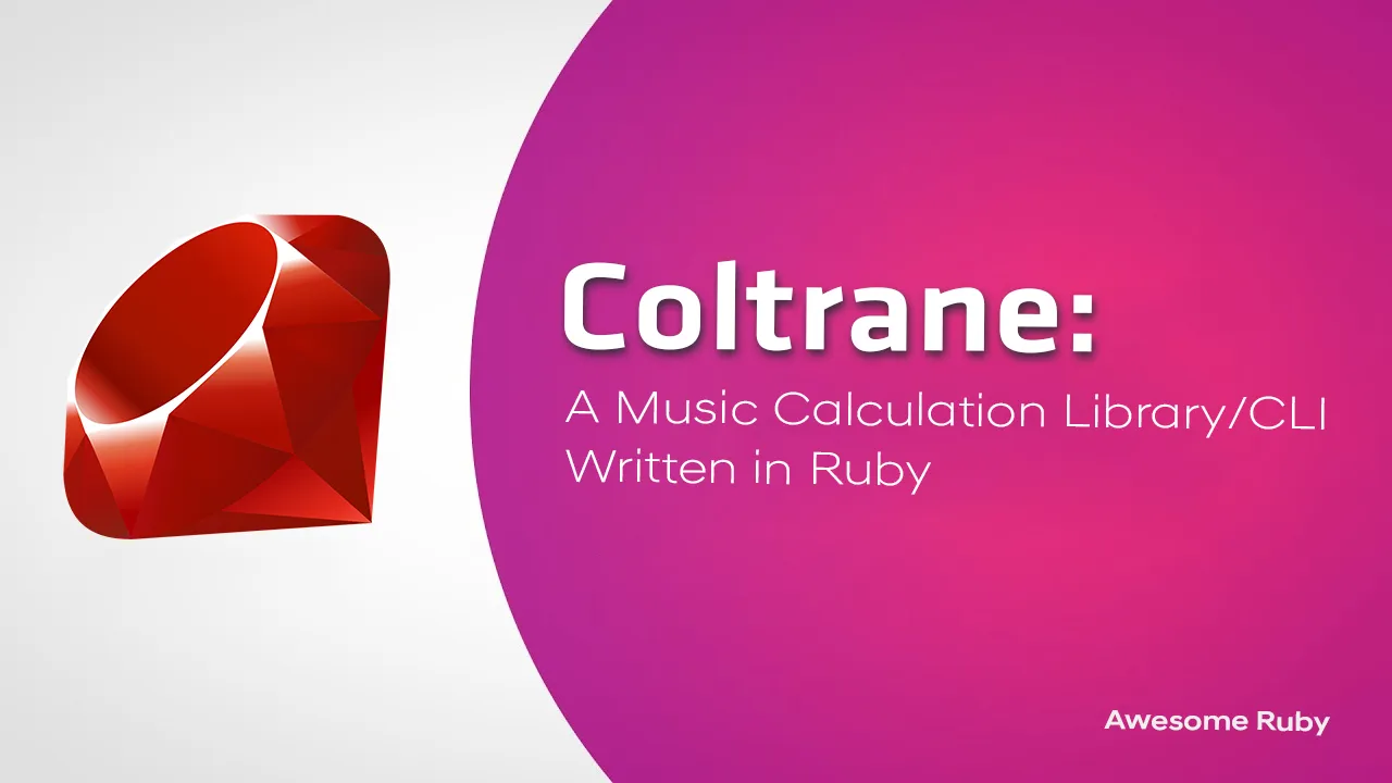 Coltrane: A Music Calculation Library/CLI Written in Ruby