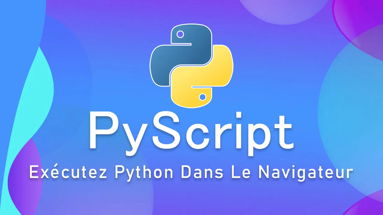 PyScript : Exécutez Python Dans Le Navigateur