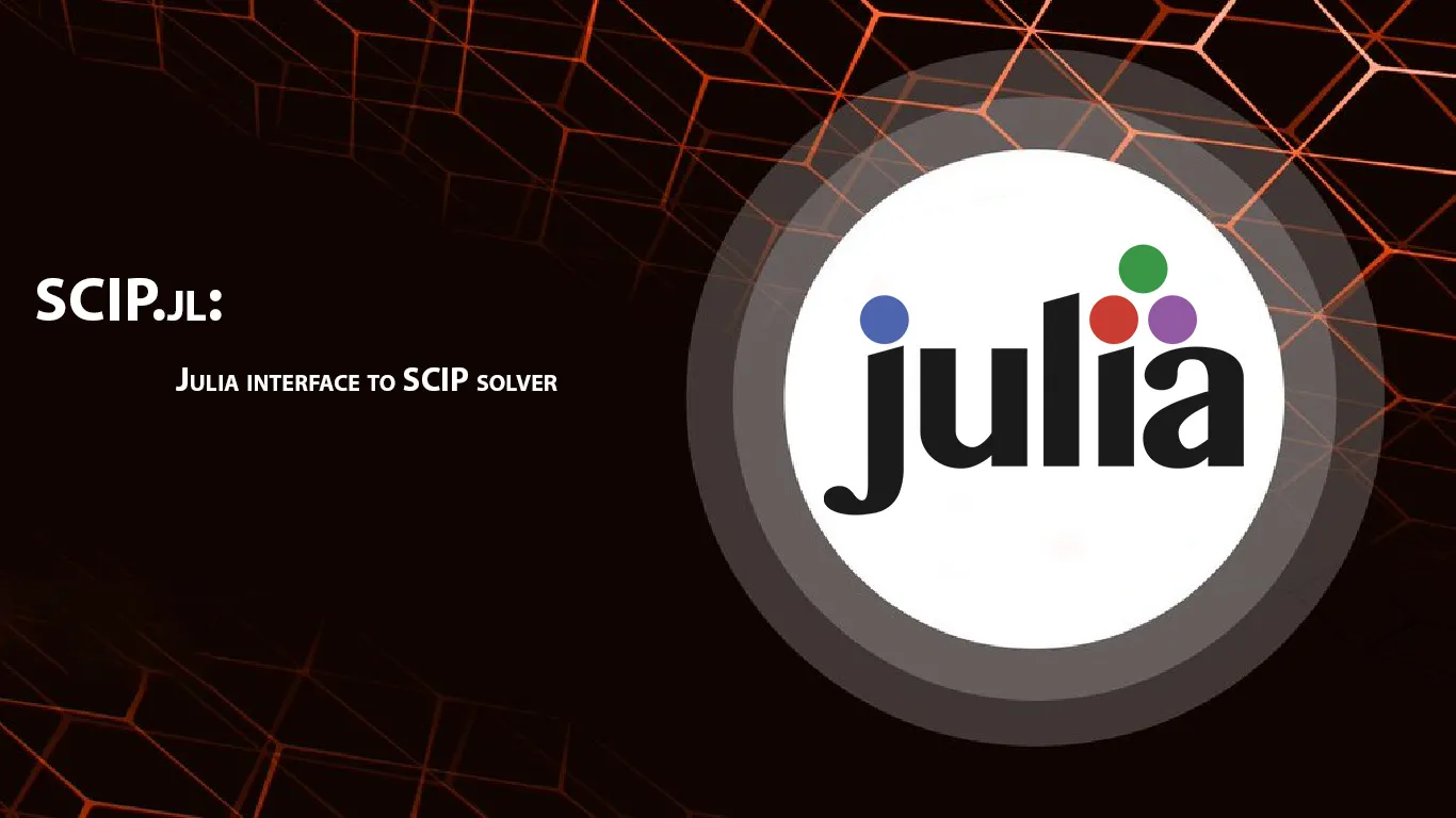 SCIP.jl: Julia interface to SCIP Solver