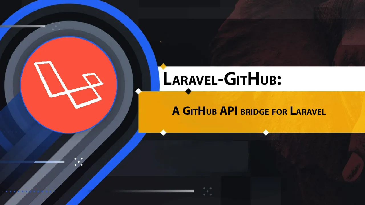 Laravel-GitHub: A GitHub API Bridge for Laravel