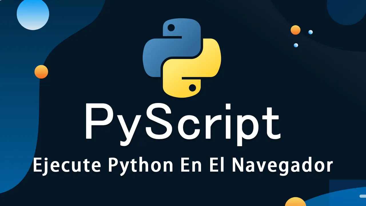 PyScript: Ejecute Python En El Navegador