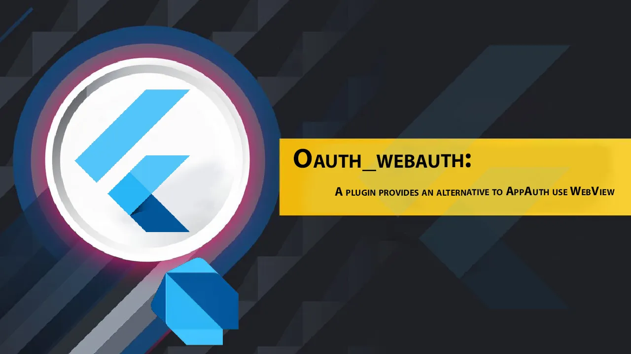 Oauth_webauth: A Plugin Provides an Alternative to AppAuth Use WebView