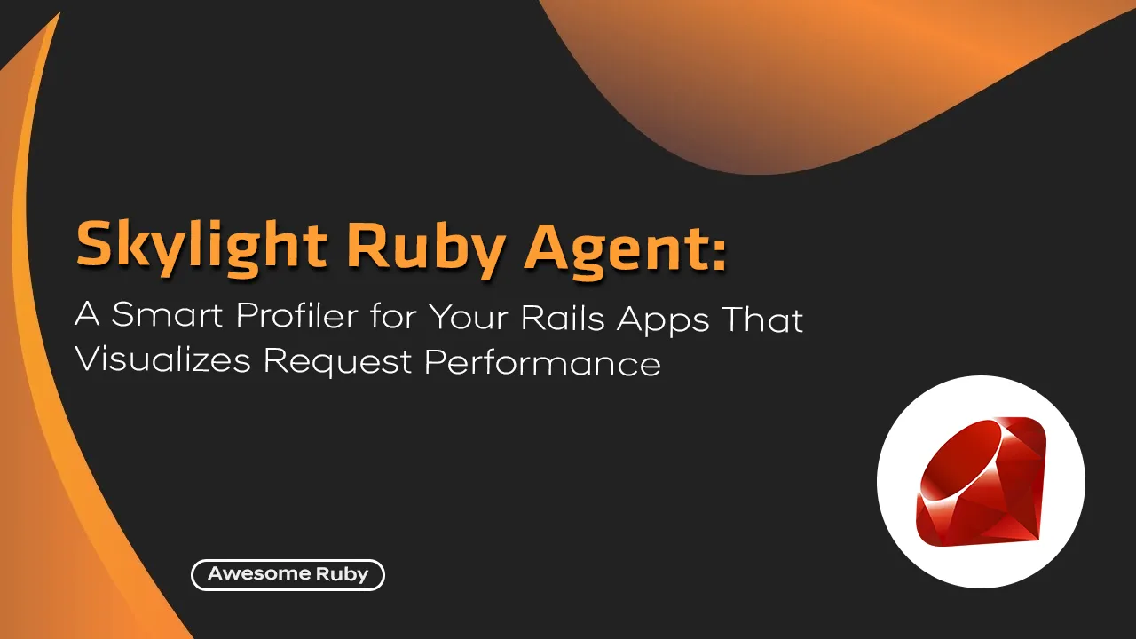 Skylight: Skylight Agent for Ruby