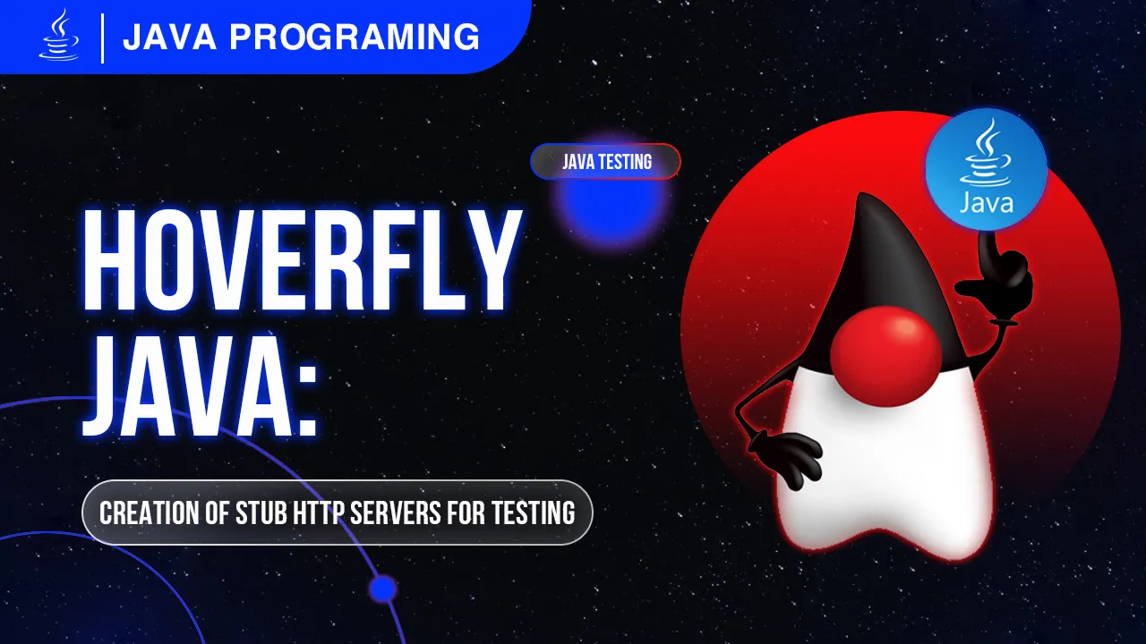 Hoverfly Java: Easy Creation of Stub Http Servers for Testing