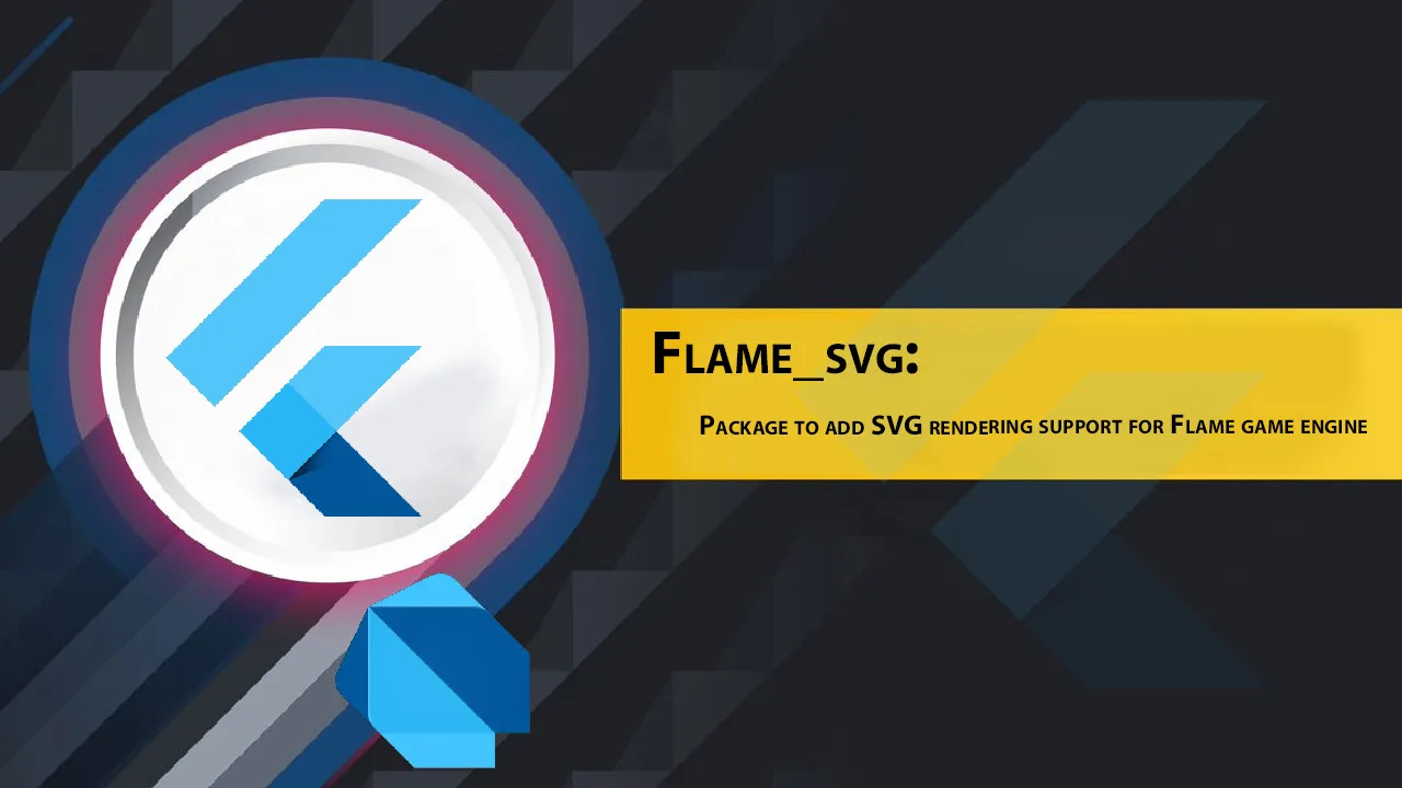 Flame_svg: Package to Add SVG Rendering Support for Flame Game Engine