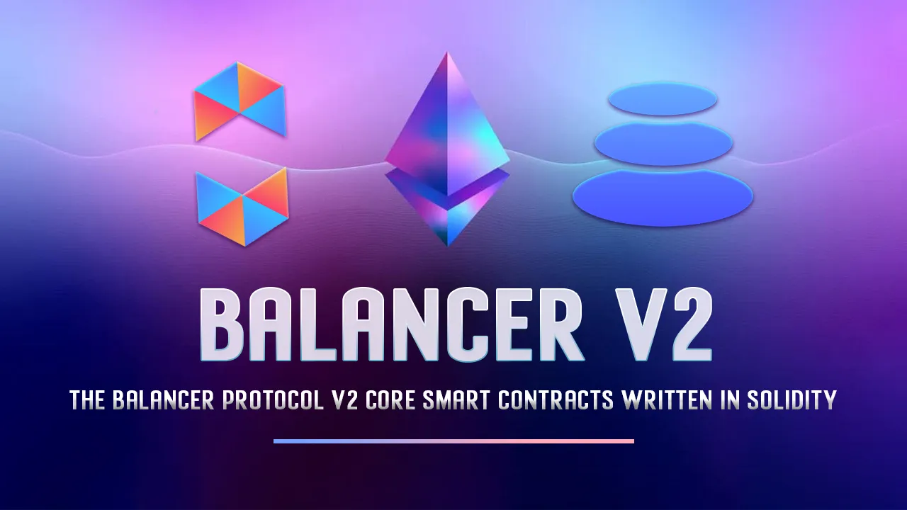The Balancer Protocol V2 Core Smart Contracts Written in Solidity
