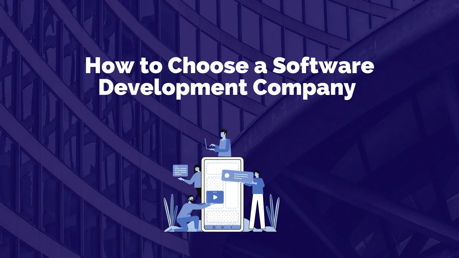 How to Choose a Software Development Company for My Next Project?