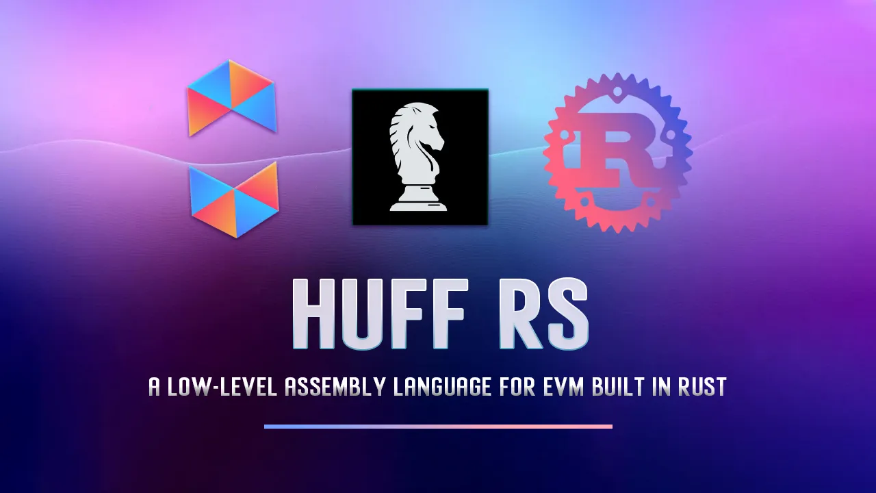 Huff RS: A Low-level Assembly Language for EVM Built in Rust