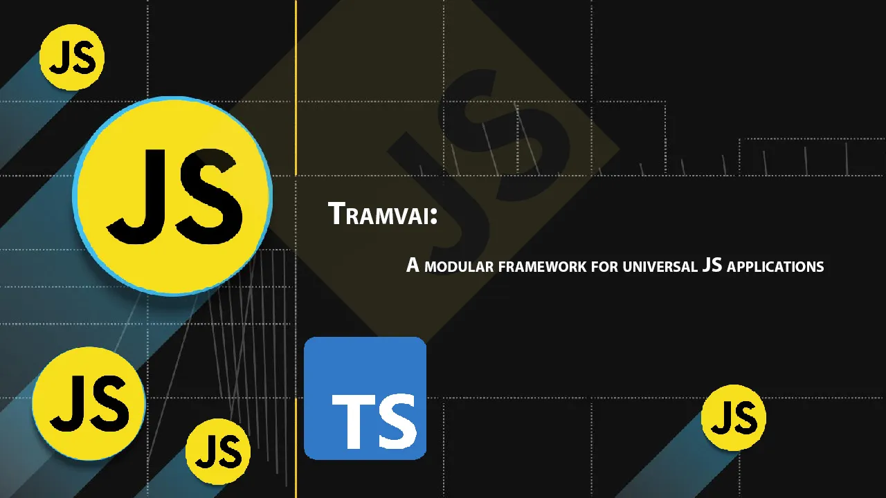 Tramvai: A Modular Framework for Universal JS Applications