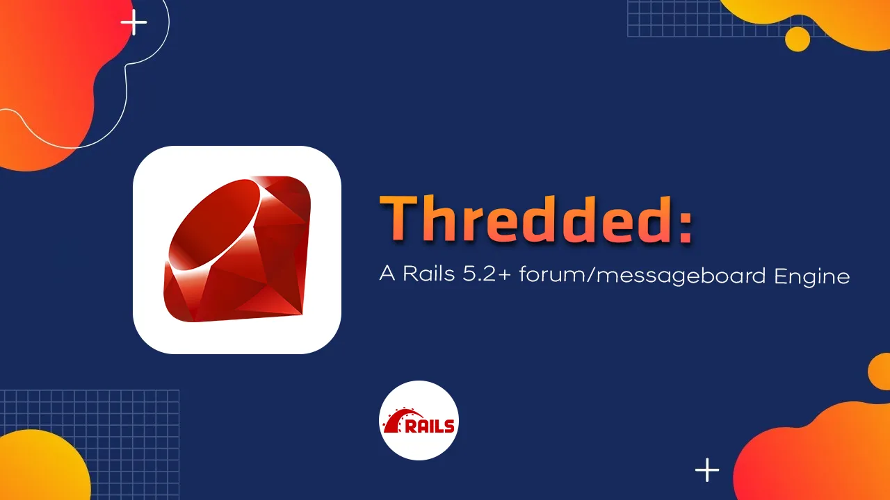 Thredded: A Rails 5.2+ forum/messageboard Engine