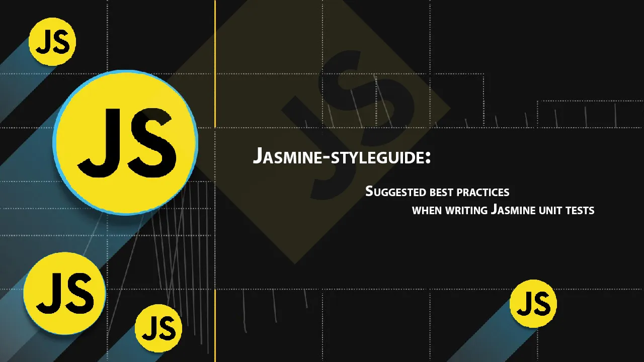 Suggested Best Practices When Writing Jasmine Unit Tests