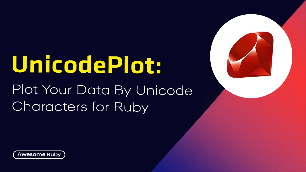 UnicodePlot: Plot Your Data By Unicode Characters for Ruby
