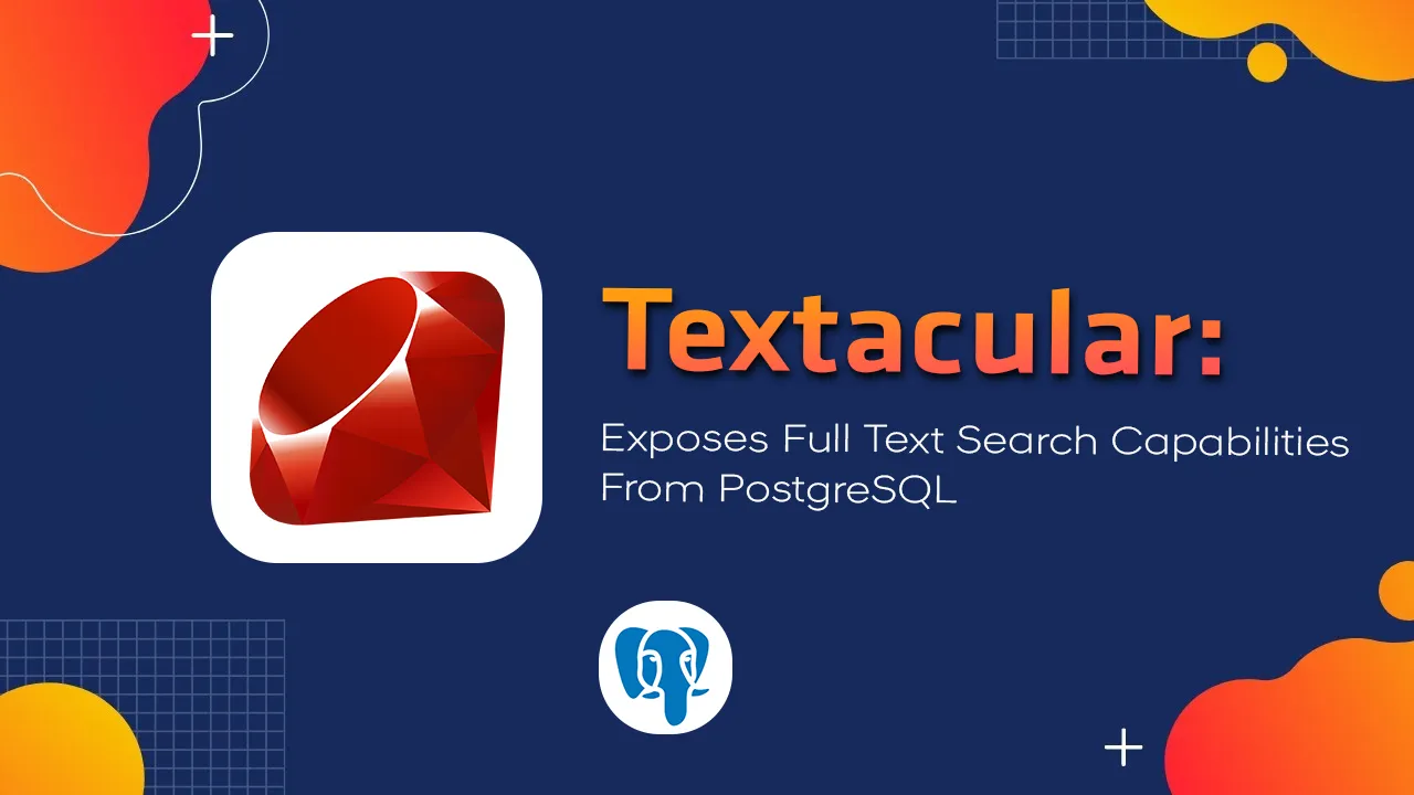 Textacular Exposes Full Text Search Capabilities From PostgreSQL
