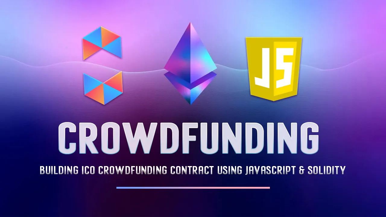 Building ICO Crowdfunding Contract using Javascript & Solidity