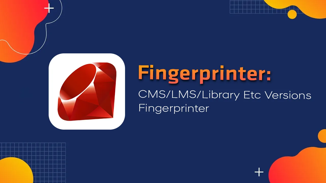 Fingerprinter: CMS/LMS/Library Etc Versions Fingerprinter - Ruby