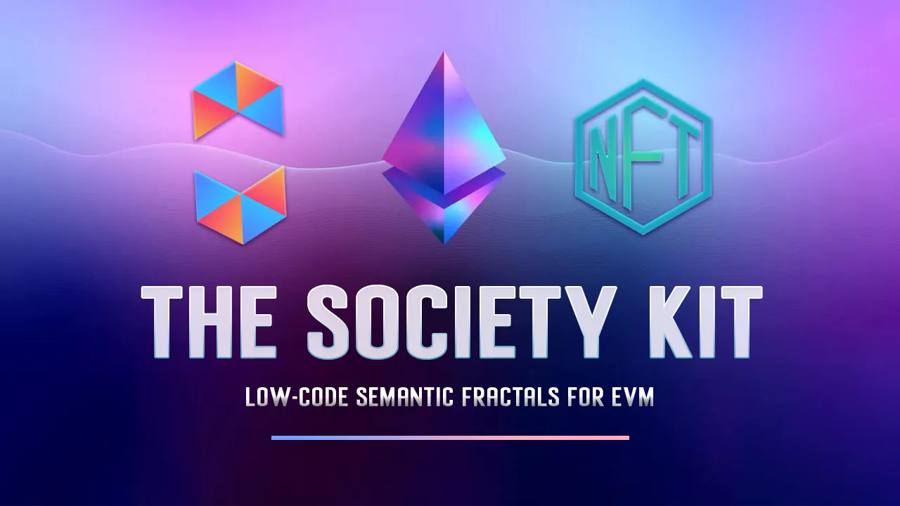 Society Kit: Low-code Semantic Fractals for EVM