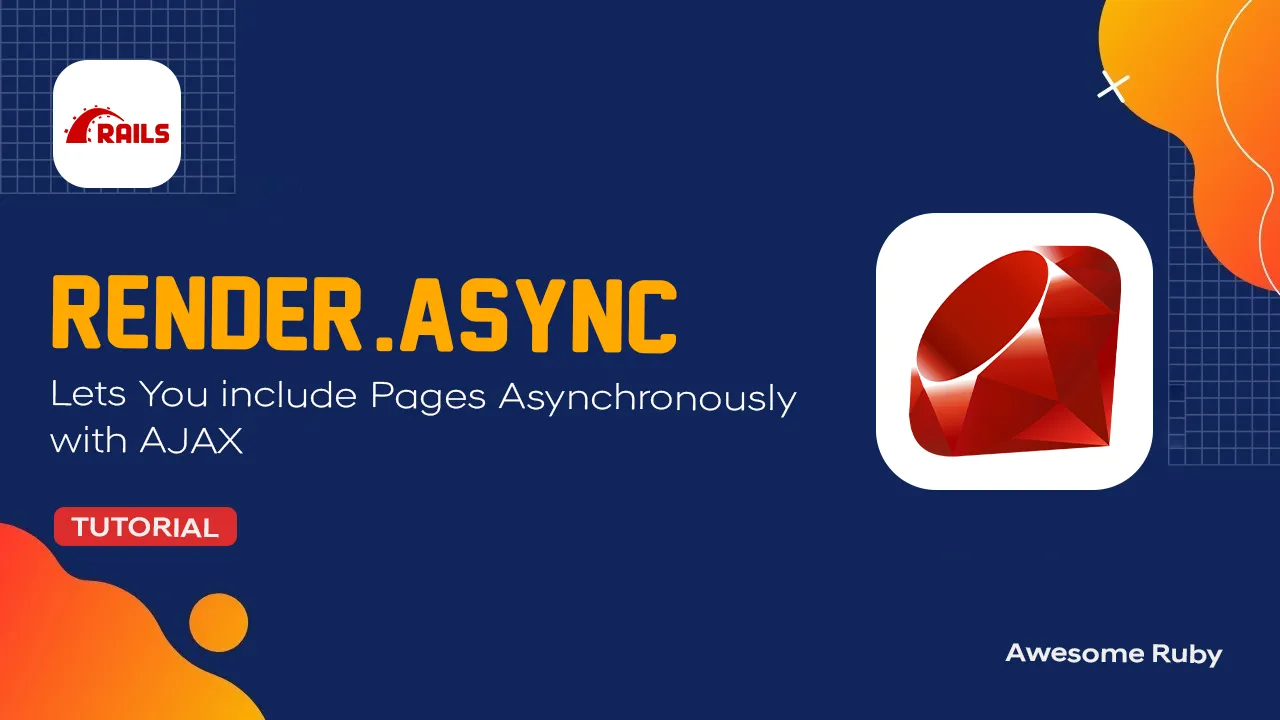 Render_async Lets You include Pages Asynchronously with AJAX