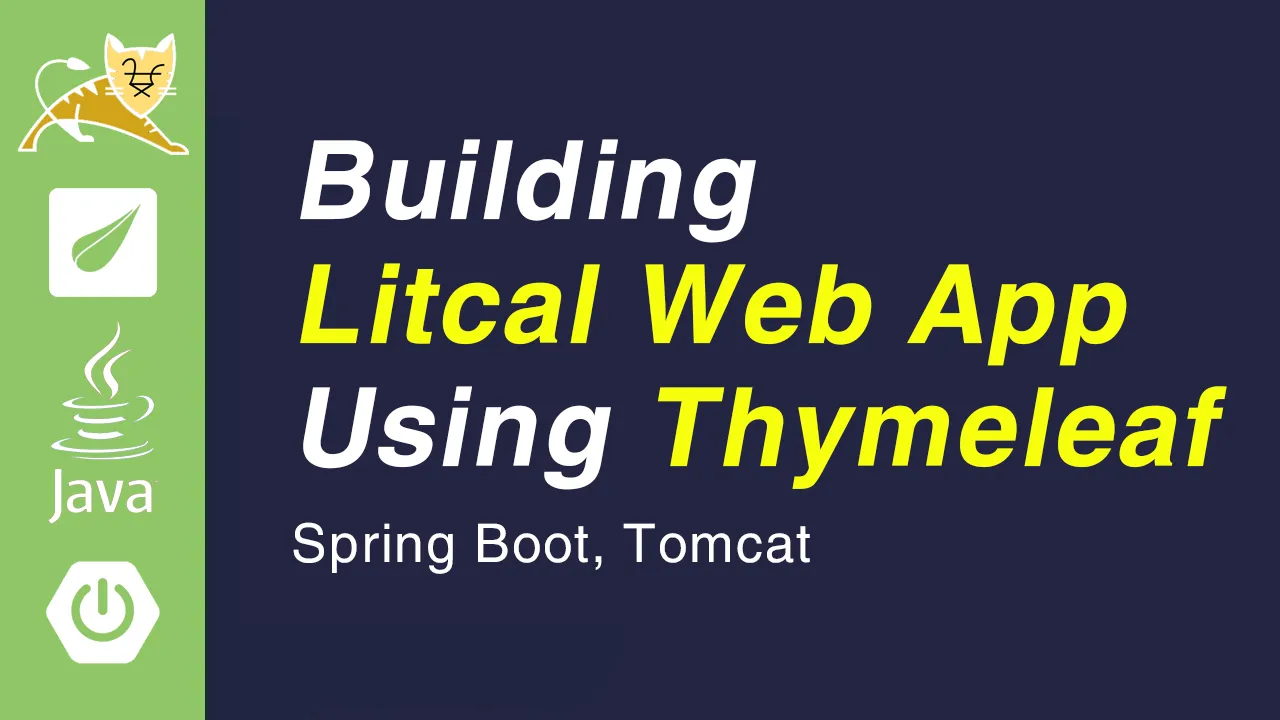 Building Litcal Webapp using Spring Boot, Tomcat, Thymeleaf