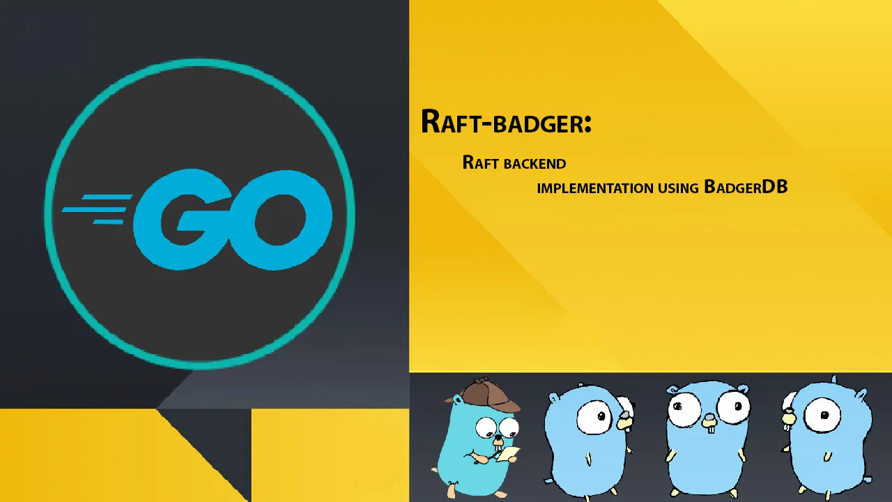 Raft-badger: Raft Backend Implementation using BadgerDB