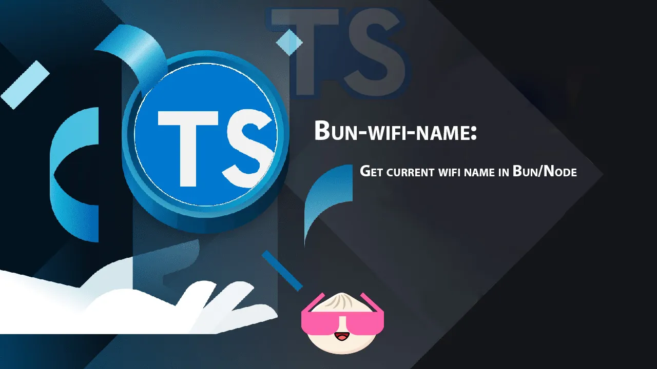Bun-wifi-name: Get Current Wifi Name in Bun/Node