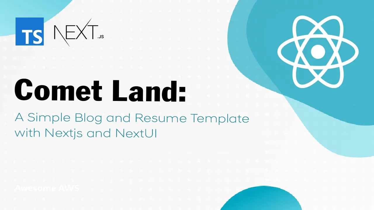 Comet Land: A Simple Blog and Resume Template with Nextjs and NextUI