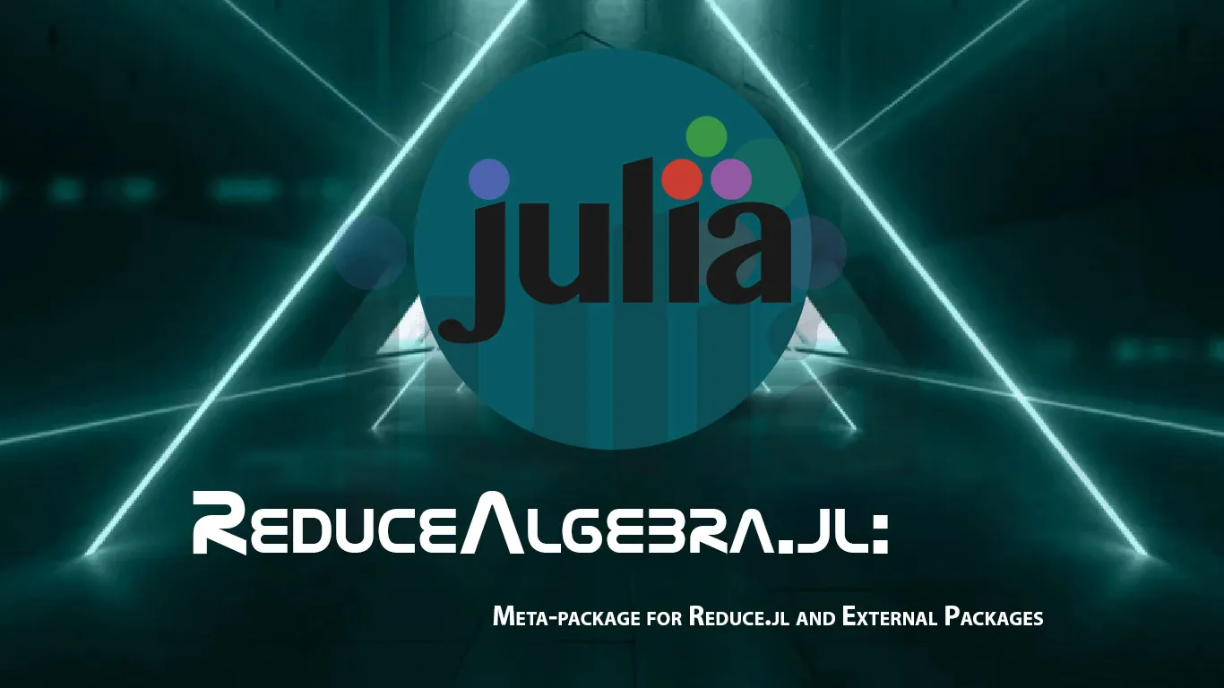 ReduceAlgebra.jl: Meta-package for Reduce.jl and External Packages