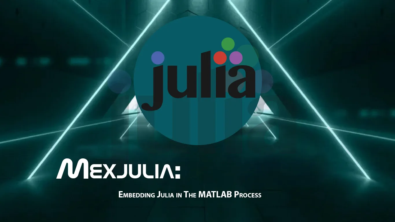 Mexjulia: Embedding Julia in The MATLAB Process