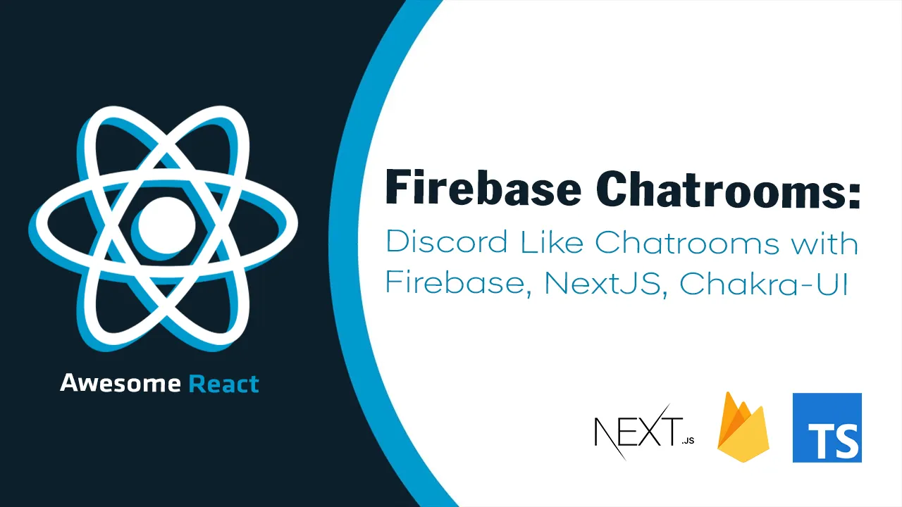 Discord Like Chatrooms with Firebase, NextJS, Chakra-UI