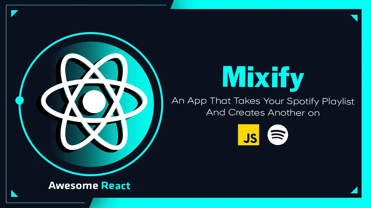 Mixify: An App That Takes Your Spotify Playlist and Creates Another on