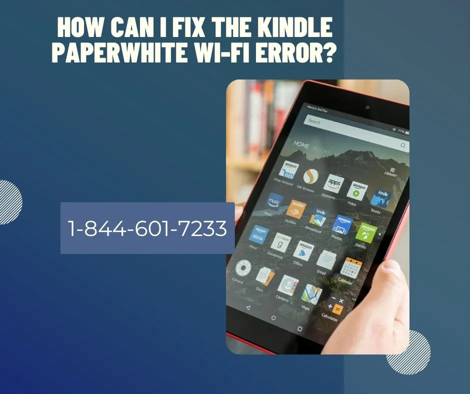 How Can I Fix The Kindle Paperwhite Wi-Fi Error? 