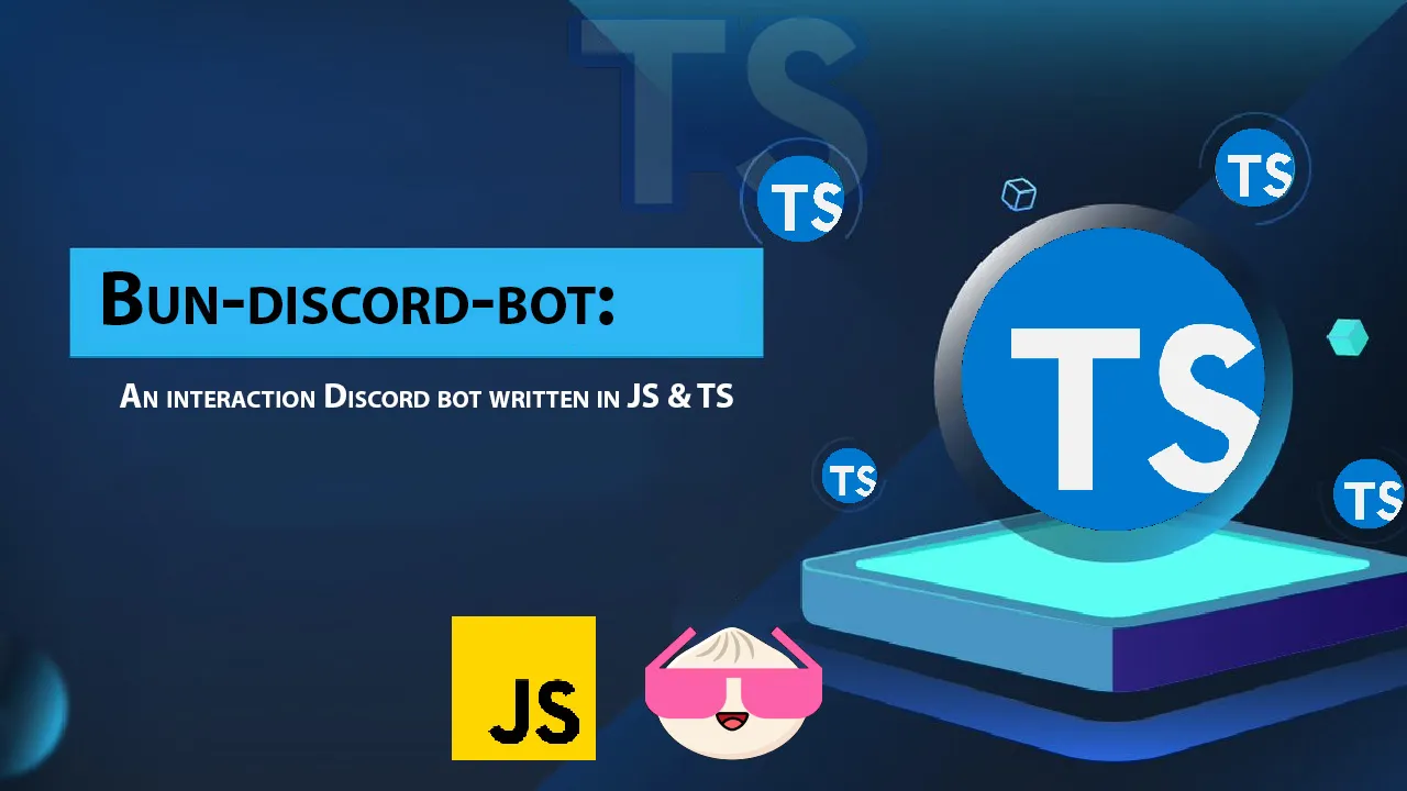 Bun-discord-bot: An interaction Discord Bot Written in JS & TS 