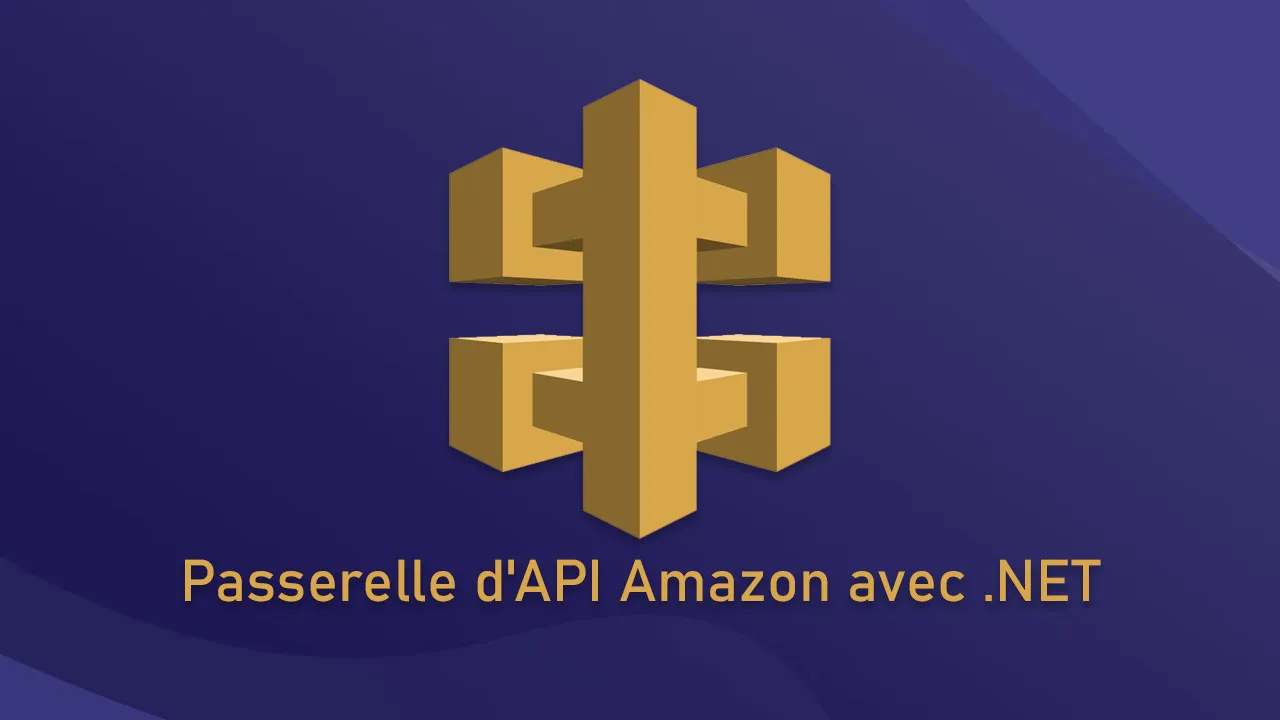 Passerelle d'API Amazon avec .NET