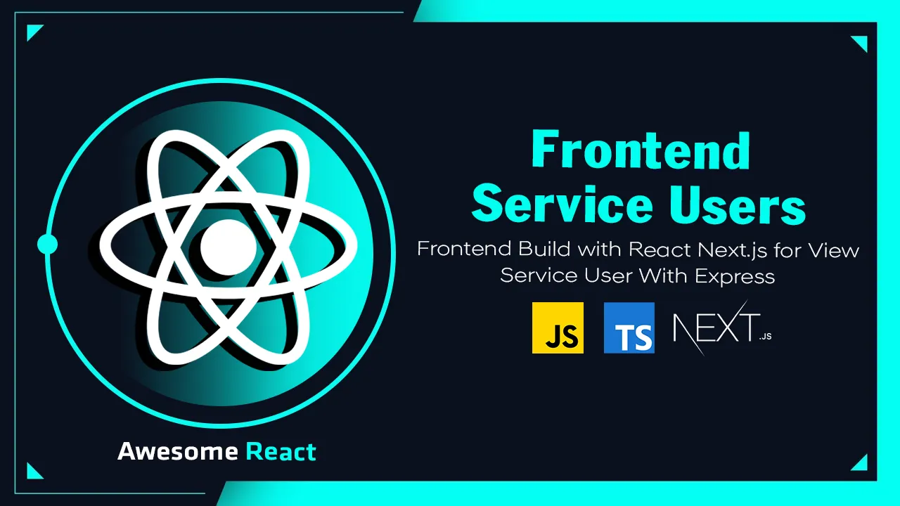 Frontend Build with React Next.js for View Service User With Express