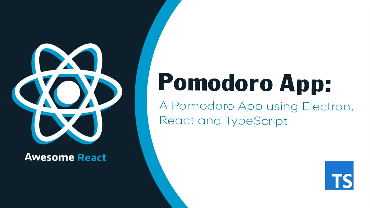 Pomodoro App: A Pomodoro App using Electron, React and TypeScript