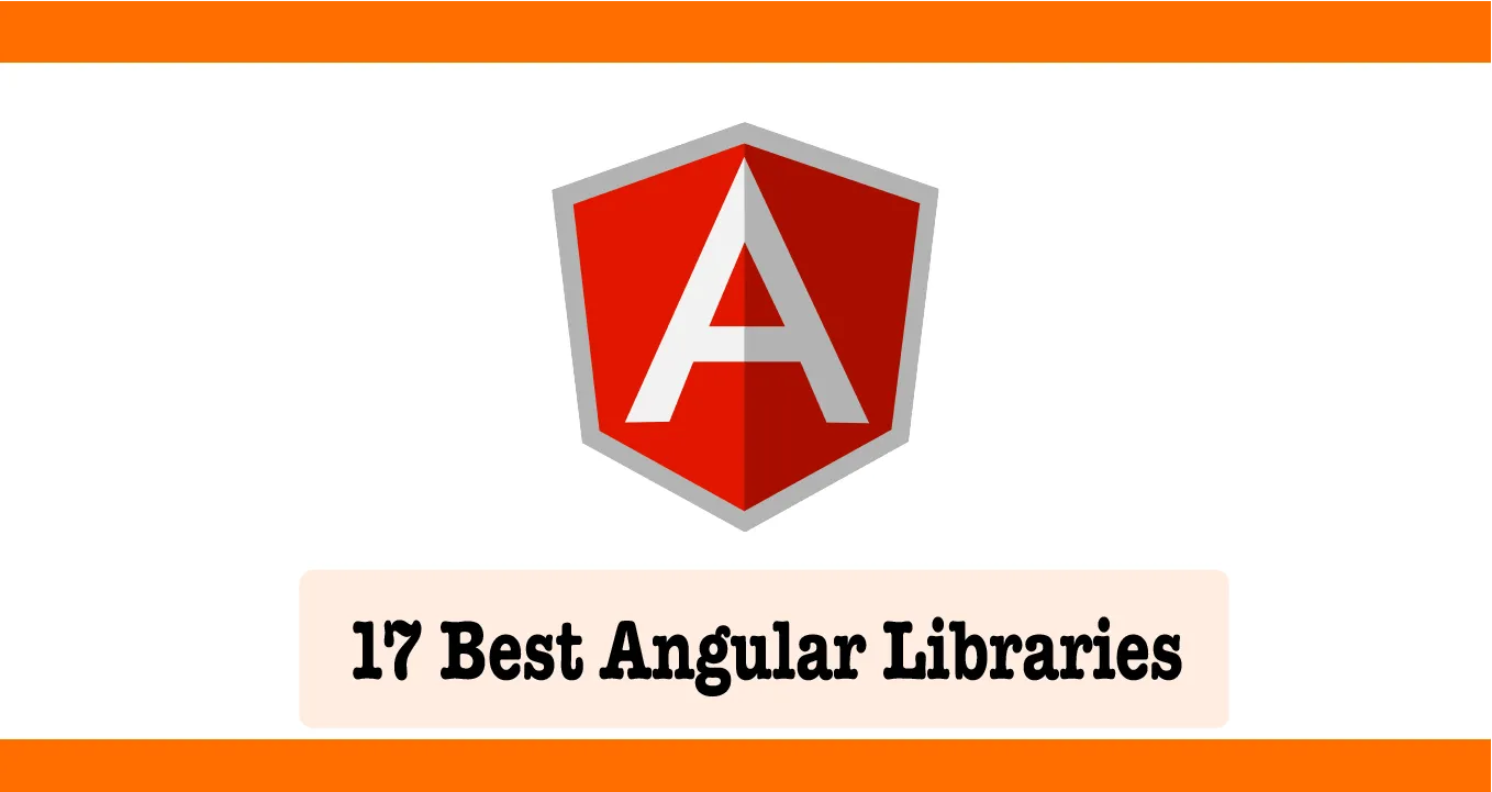 17 Best Angular Libraries Every Angular Developer Should Know