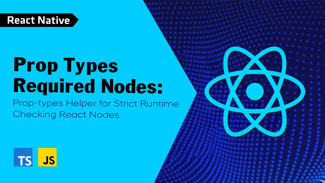 Prop-types Helper for Strict Runtime Checking React Nodes