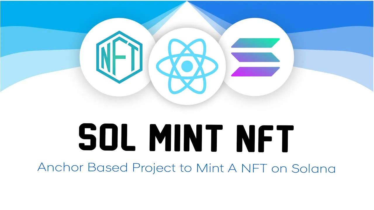 Sol Mint Nft: Anchor Based Project to Mint A NFT on Solana